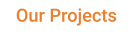 Our Projects